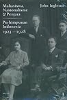 Mahasiswa, Nasionalisme & Penjara by John Ingleson Mahasiswa, Nasionalisme & Penjara by John Ingleson