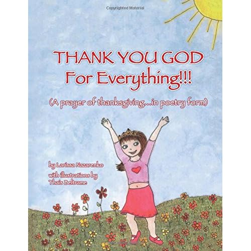 Thank You God For Everything A Prayer Of Thanksgiving In Poetry Form By Larissa Nazarenko