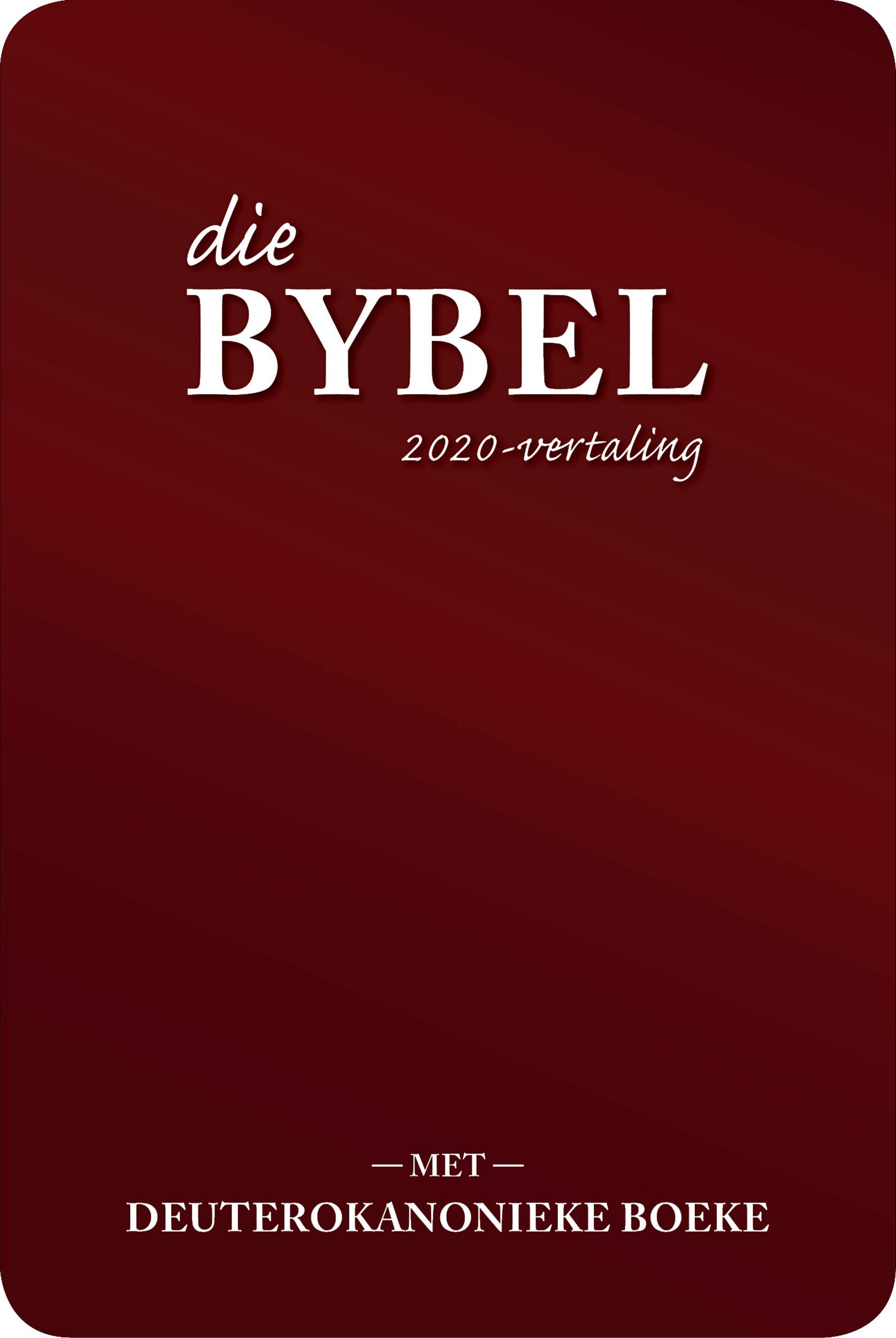 Die Bybel 2020-vertaling met Deuterokanonieke boeke (Afrikaans Edition)