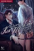 키스 미, 라이어 1 (Kiss Me, Liar [Novel], #1) 