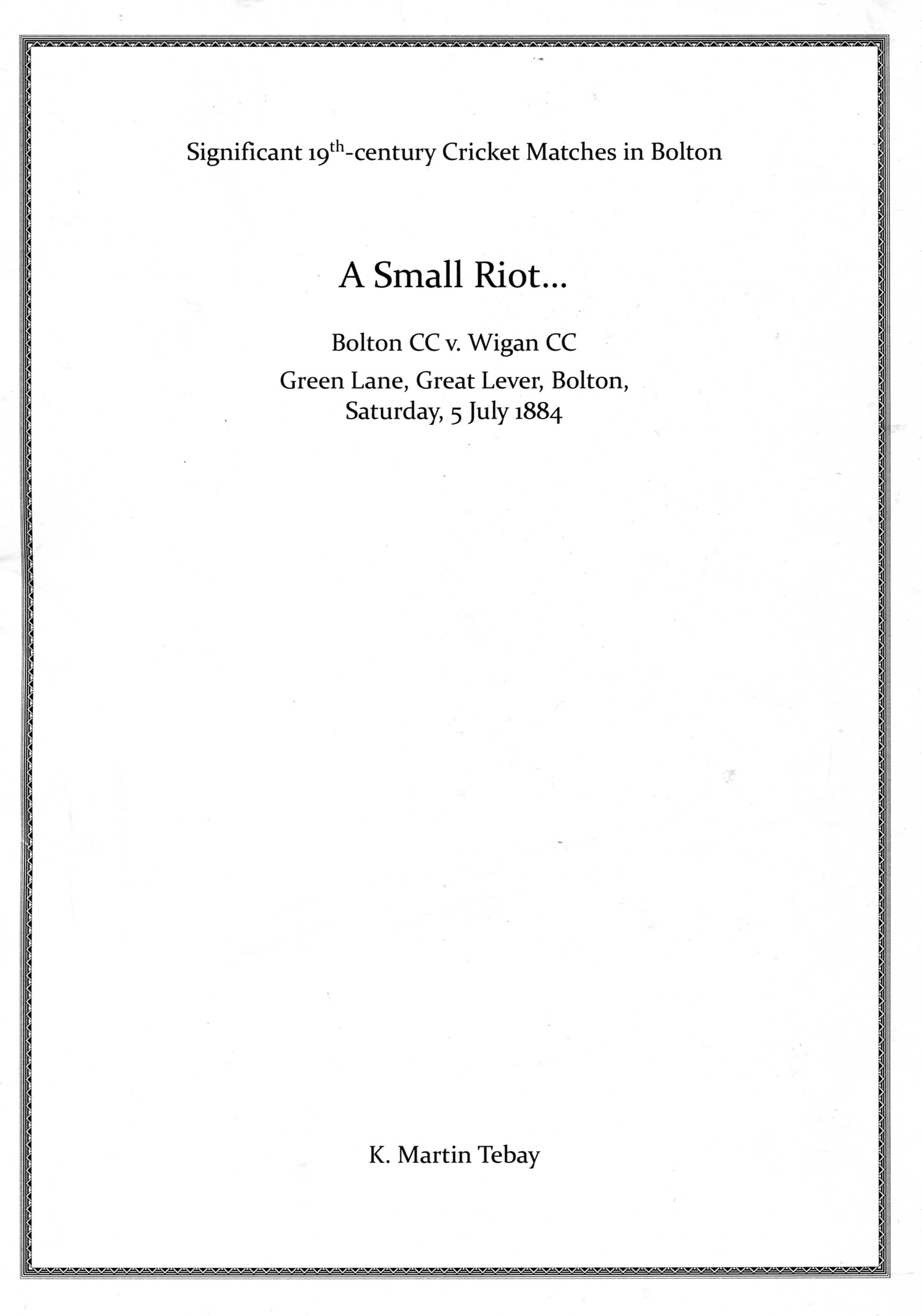 A Small Riot ...: Bolton CC v Wigan CC Green Lane, Great Lever, Bolton, Saturday, 5 July 1884