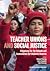 Teacher Unions and Social Justice: Organizing for the Schools and Communities Our Students Deserve