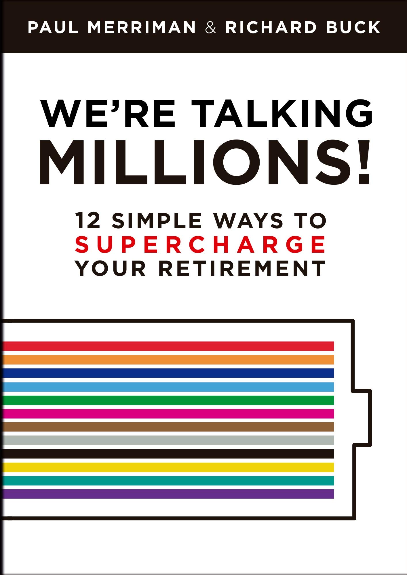 We're Talking Millions!: 12 Simple Ways To Supercharge Your Retirement (Kindle Edition)