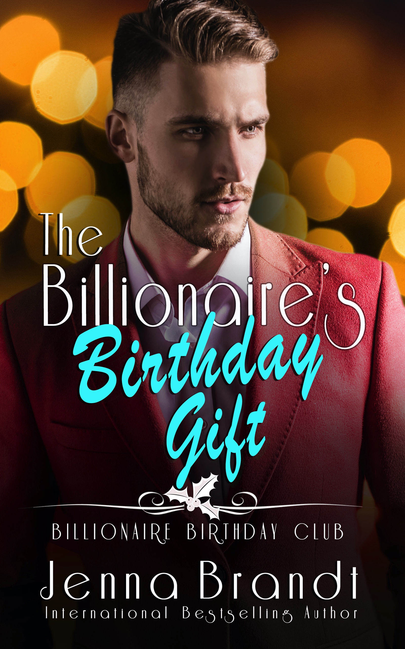 The Billionaire's Birthday Gift (Billionaire Birthday Club #3)