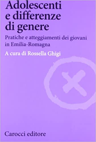 Adolescenti e differenze di genere: Pratiche e atteggiamenti dei giovani in Emilia-Romagna