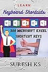 Learn Keyboard Shortcuts: 300 Microsoft excel Shortcut Keys