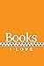 Books I Love: A Journal of ...