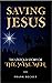 SAVING JESUS: The Untold St...