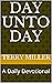 Day Unto Day: A Daily Devot...