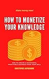 HOW TO MONETIZE Y...