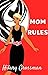 Mom Rules (Forest River PTA...