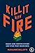 Kill It with Fire by Marianne Bellotti