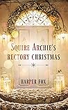 Squire Archie's Rectory Christmas (A Seven Summer Nights Festive Tale)