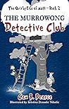 The Murrowong Detective Club: A funny chapter book for 8-12-year-old kids who love mysteries and adventure. (The Quirky Life Of Matt 2)