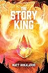 The Story King by Matt Mikalatos