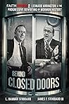 Faith Crisis, Volume 2: Behind Closed Doors: Leonard Arrington & the Progressive Rewriting of Mormon History Faith Crisis, Volume 2: Behind Closed Doors: Leonard Arrington & the Progressive Rewriting of Mormon History