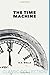 The Time Machine: with Illustrations (Classic Collection)