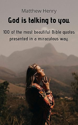 God is talking to you: 100 of the most beautiful Bible quotes presented in a miraculous way