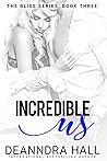 Incredible Us (Bliss Series #3)