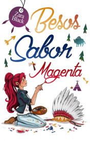 Besos sabor magenta (Tenías que ser tú, #2.5)