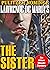 THE SISTER (Formerly 'Sister') by Lawrence De Maria