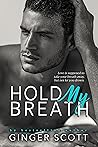 Hold My Breath by Ginger Scott