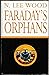 Faraday's Orphans