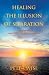 Healing The Illusion of Sep...