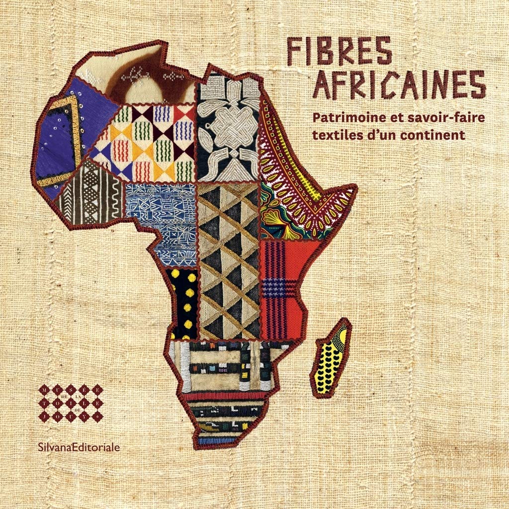 FIBRES AFRICAINES : Patrimoine et savoir-faire textiles d'un continent (Paperback)
