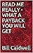 READ ME REALLY - WHAT A PAYBACK YOU WILL GET by Bill Caldwell
