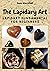 The Lapidary Art: Lapidary Fundamental for Beginners