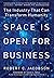 Space Is Open For Business: The Industry That Can Transform Humanity