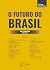 O Futuro do Brasil
