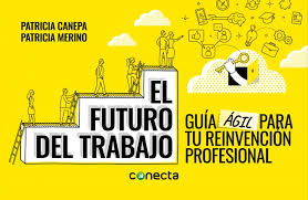 El futuro del trabajo: guía ágil para tu reinvención profesional