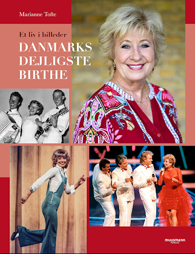 Danmarks dejligste Birthe - En billedbiografi om Danmarks mest populære sangerinde (Hardcover)