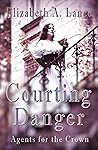 Courting Danger by Elizabeth A. Lance