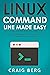 Linux Command Line Made Easy by Craig Berg