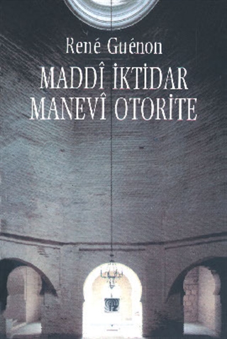 Maddi İktidar Manevi Otorite