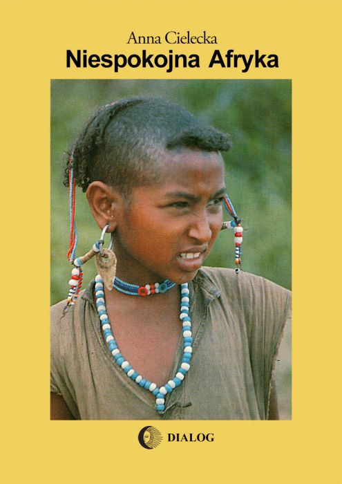 Niespokojna Afryka: Wspomnienia z Egiptu, Etiopii, Nigerii, Beninu, Togo