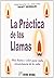 La Practica de las Llamas: ...