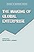 The Making of Global Enterprises