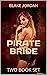 PIRATE BRIDE: TWO BOOK SET