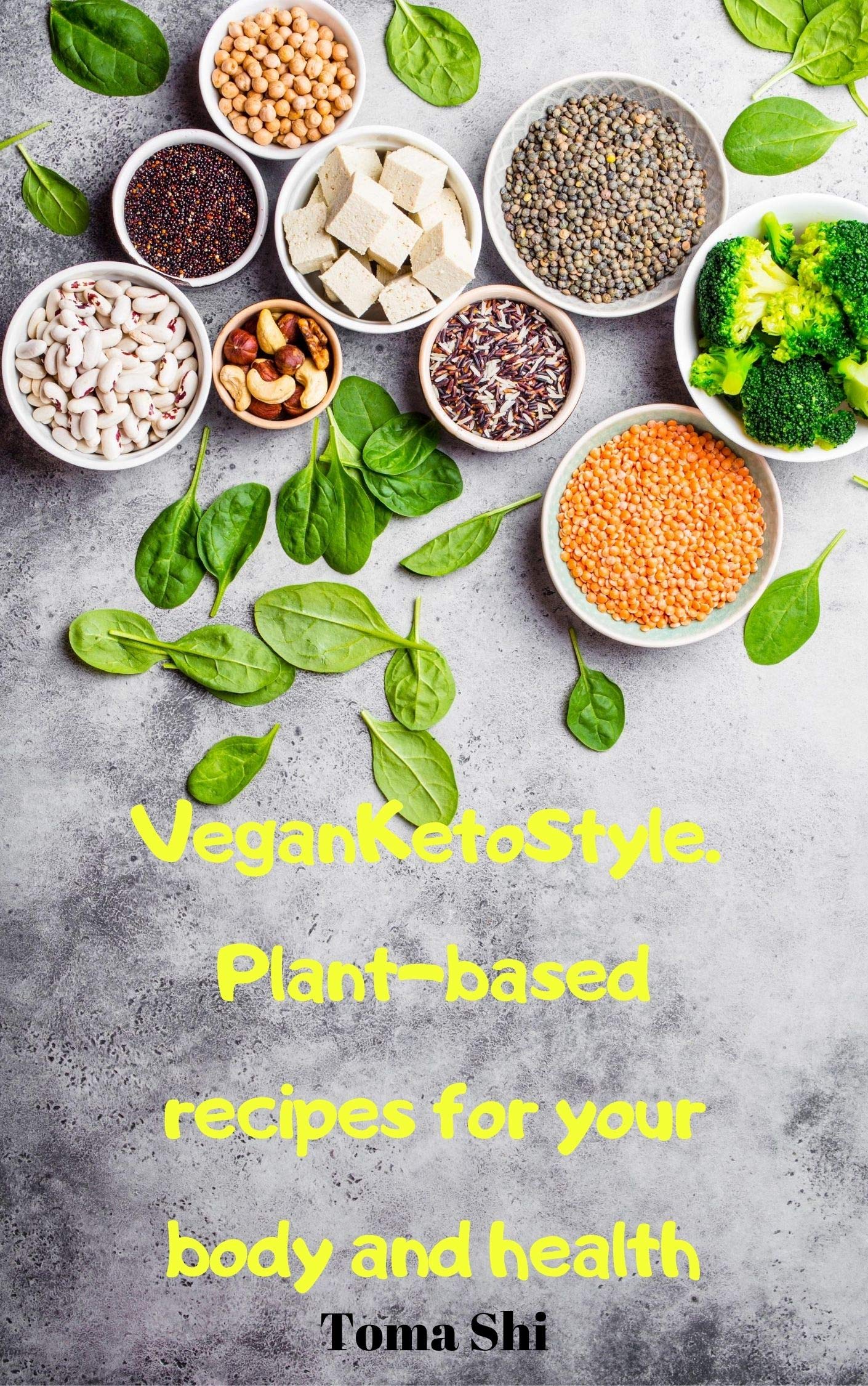 VeganKetoStyle. Plant-based recipes for your body and health (Kindle Edition)