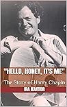 "Hello, Honey, It's Me": The Story of Harry Chapin