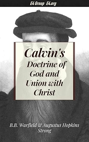 Calvin’s Doctrine of God and Union with Christ