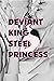 Deviant King, Steel Princes...