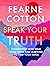Speak Your Truth: Connecting With Your Inner Truth and Learning to Find Your Voice