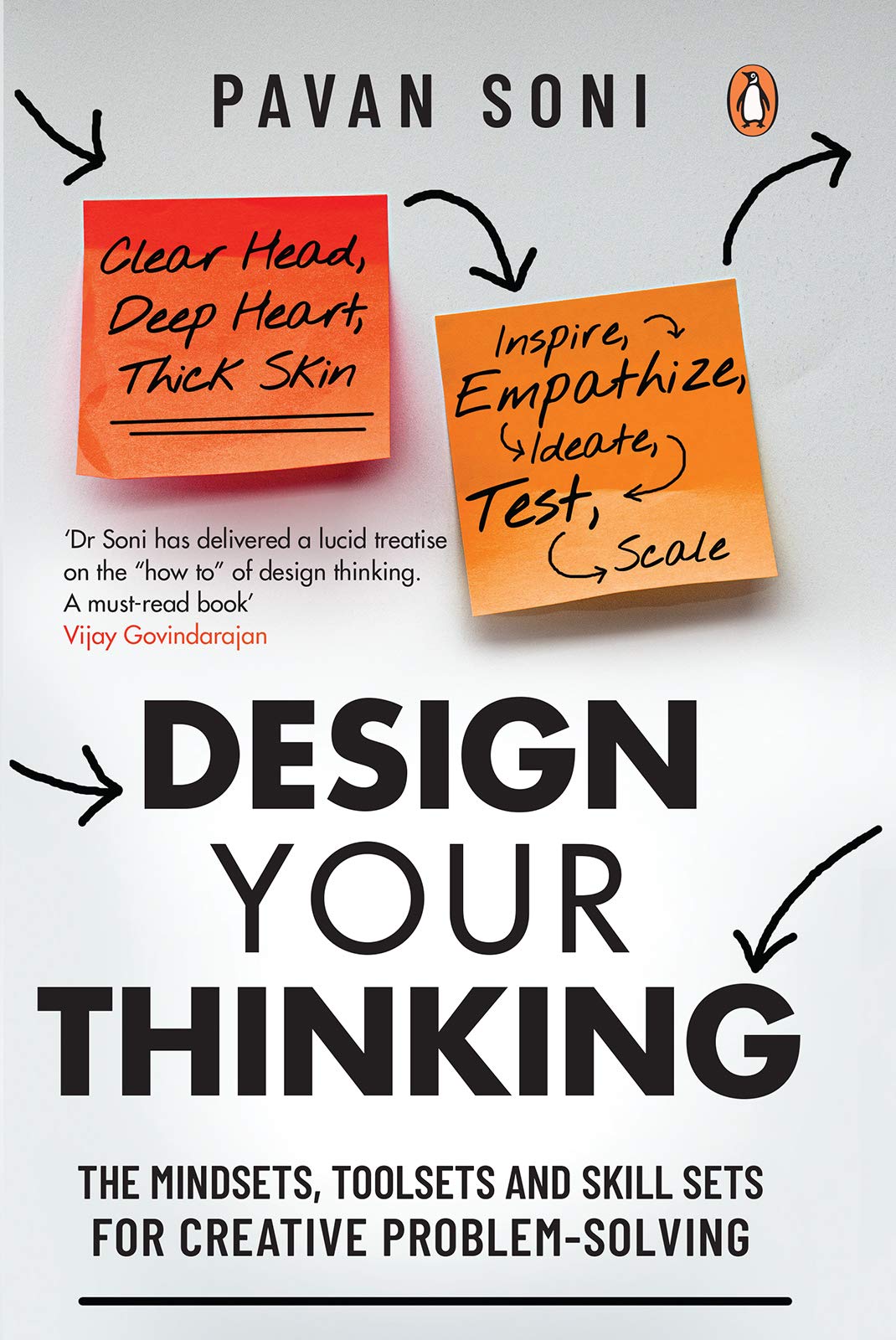 Design Your Thinking: The Mindsets, Toolsets and Skill Sets for Creative Problem-solving (Kindle Edition)