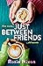 Just Between Friends