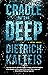 Cradle of the Deep A Crime Novel by Dietrich Kalteis
